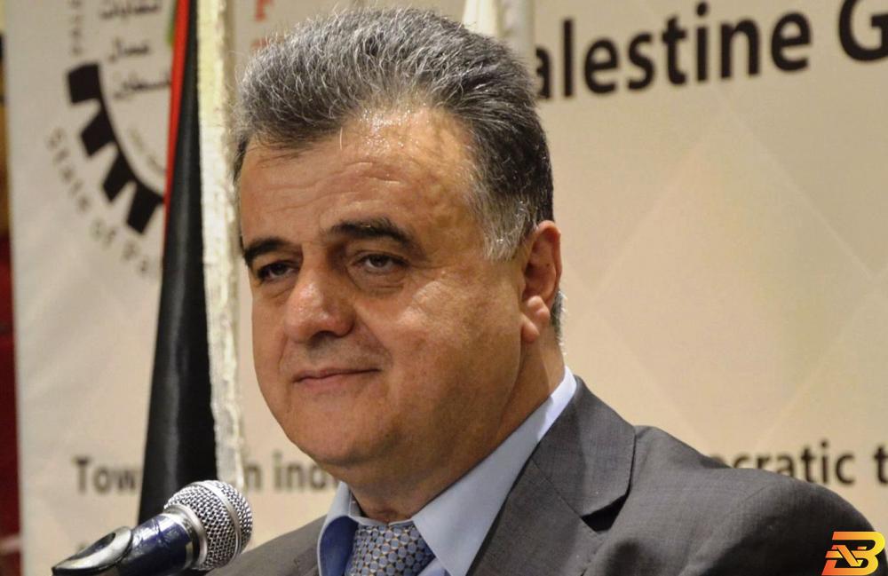 أمين عام اتحاد نقابات عمال فلسطين شاهر سعد سعد: تحسين ظروف العمل يسهم في تحقيق التنمية الاجتماعية والاقتصادية